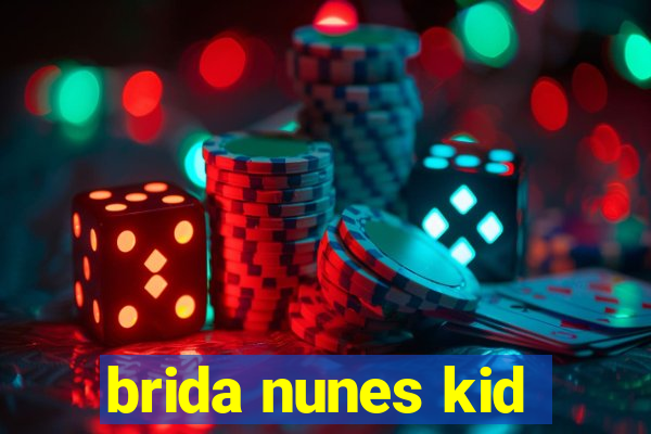 brida nunes kid